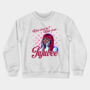 What About Jujubee? Crewneck Sweatshirt